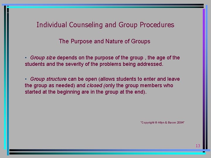 Individual Counseling and Group Procedures The Purpose and Nature of Groups • Group size