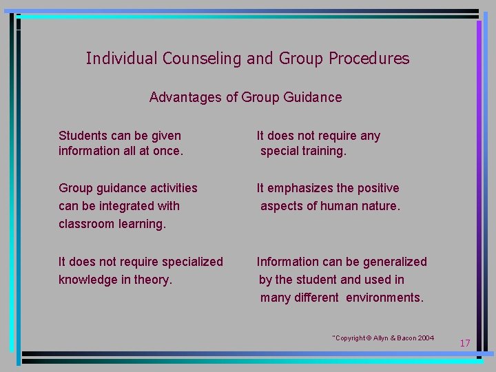 Individual Counseling and Group Procedures Advantages of Group Guidance Students can be given information