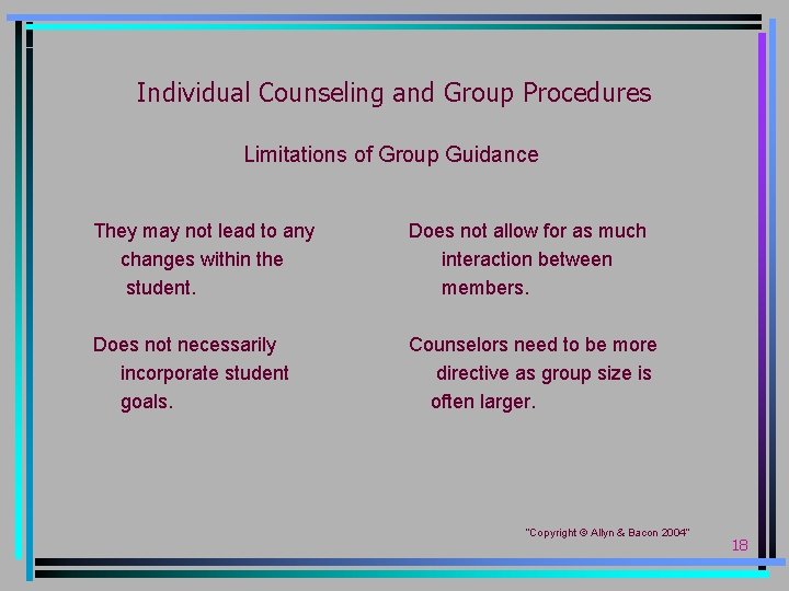Individual Counseling and Group Procedures Limitations of Group Guidance They may not lead to