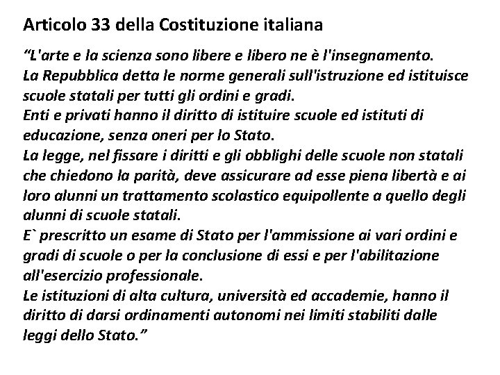 Articolo 33 della Costituzione italiana “L'arte e la scienza sono libere e libero ne