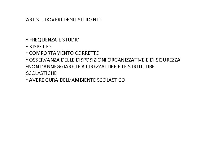 ART. 3 – DOVERI DEGLI STUDENTI • FREQUENZA E STUDIO • RISPETTO • COMPORTAMENTO