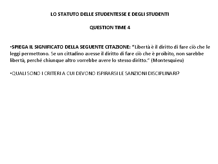 LO STATUTO DELLE STUDENTESSE E DEGLI STUDENTI QUESTION TIME 4 • SPIEGA IL SIGNIFICATO