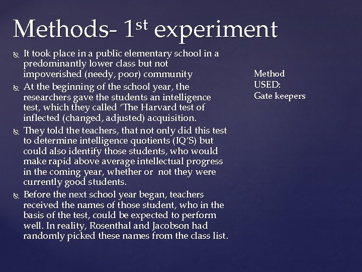 Methods st 1 experiment It took place in a public elementary school in a