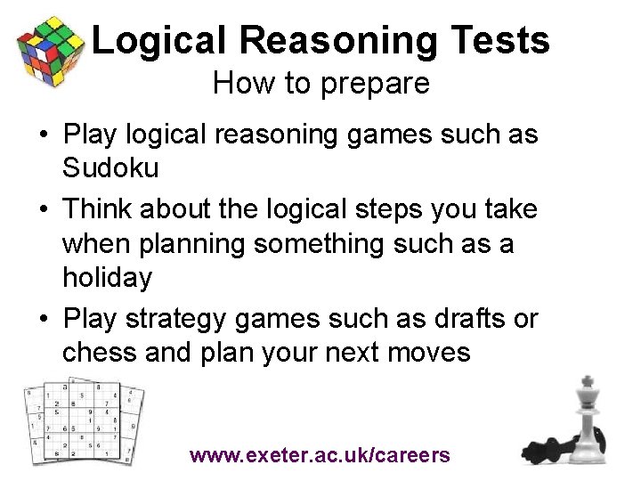 Logical Reasoning Tests How to prepare • Play logical reasoning games such as Sudoku