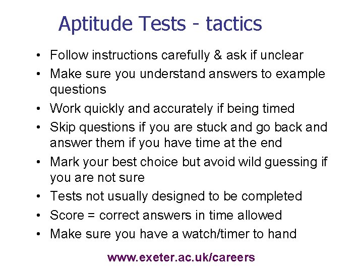 Aptitude Tests - tactics • Follow instructions carefully & ask if unclear • Make