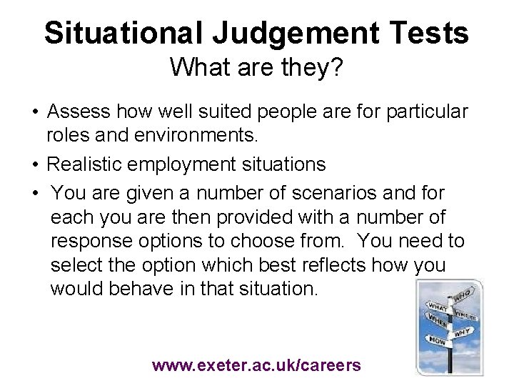 Situational Judgement Tests What are they? • Assess how well suited people are for