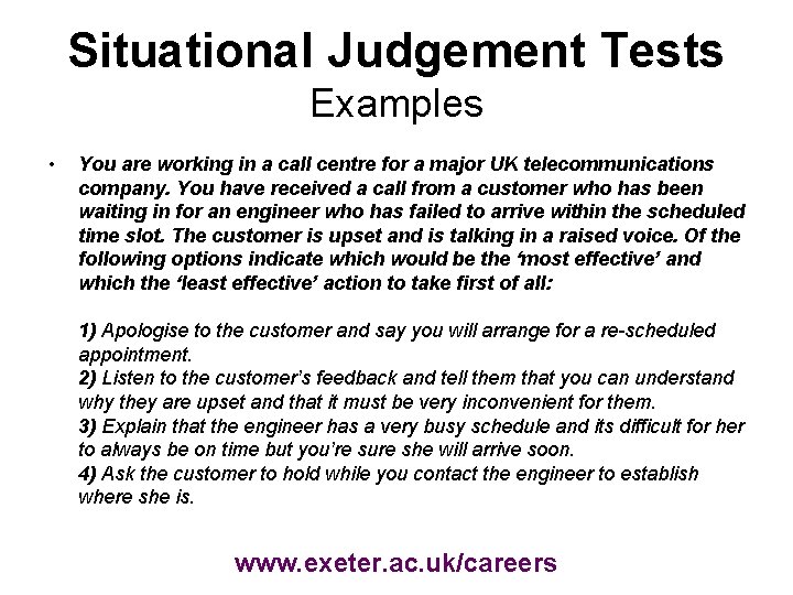 Situational Judgement Tests Examples • You are working in a call centre for a