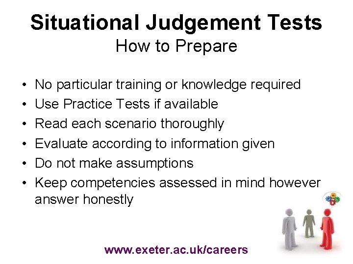 Situational Judgement Tests How to Prepare • • • No particular training or knowledge