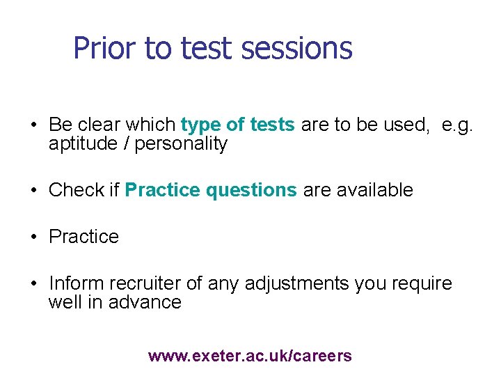 Prior to test sessions • Be clear which type of tests are to be