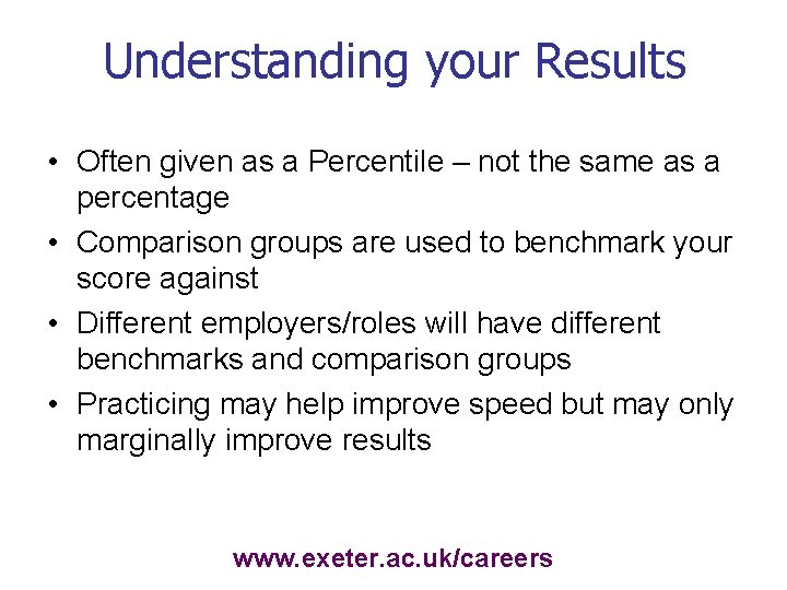 Understanding your Results • Often given as a Percentile – not the same as