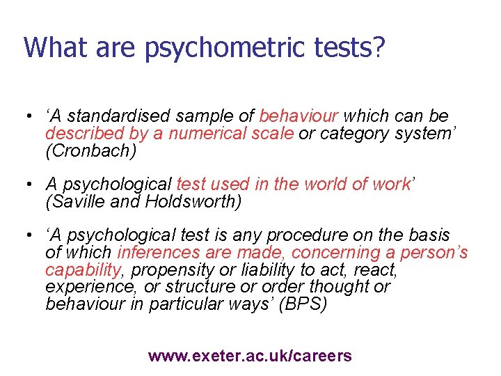 What are psychometric tests? • ‘A standardised sample of behaviour which can be described