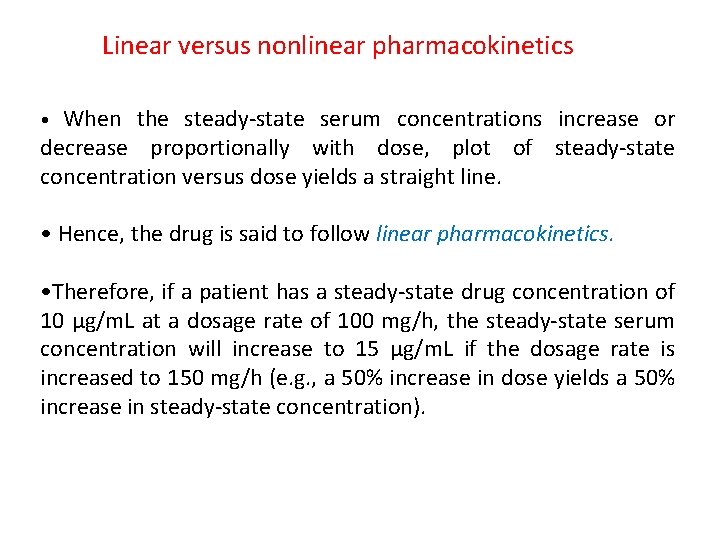 Linear versus nonlinear pharmacokinetics When the steady-state serum concentrations increase or decrease proportionally with