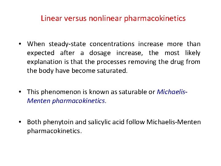 Linear versus nonlinear pharmacokinetics • When steady-state concentrations increase more than expected after a