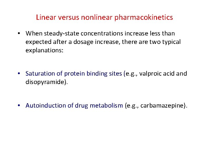 Linear versus nonlinear pharmacokinetics • When steady-state concentrations increase less than expected after a