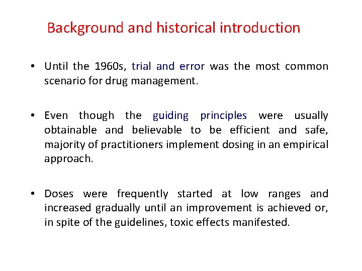 Background and historical introduction • Until the 1960 s, trial and error was the