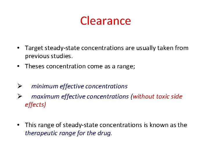 Clearance • Target steady-state concentrations are usually taken from previous studies. • Theses concentration
