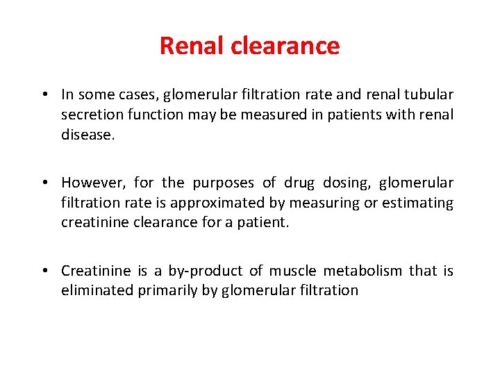 Renal clearance • In some cases, glomerular filtration rate and renal tubular secretion function