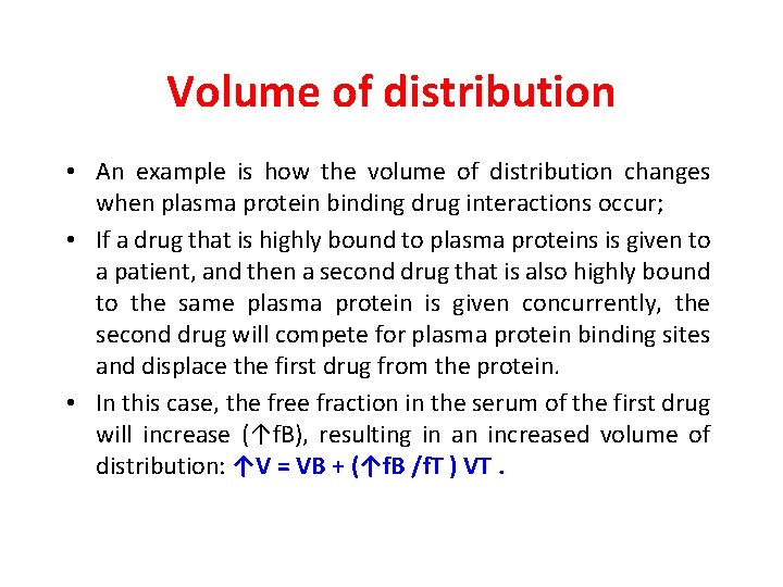 Volume of distribution • An example is how the volume of distribution changes when