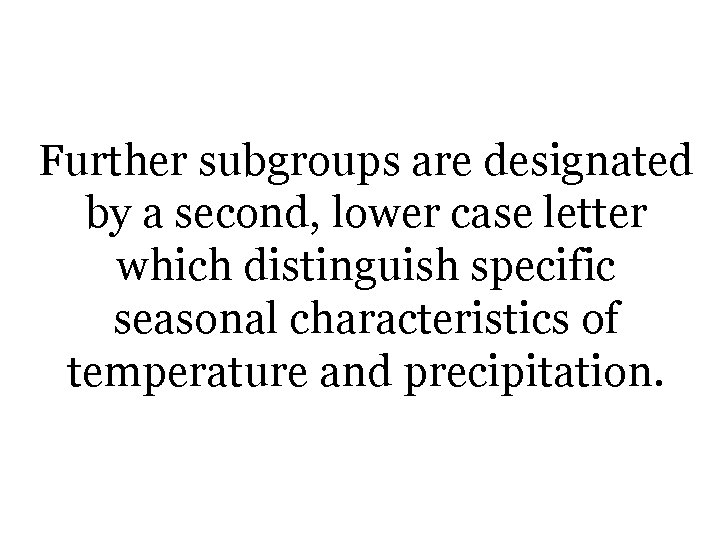 Further subgroups are designated by a second, lower case letter which distinguish specific seasonal Further subgroups are designated by a second, lower case letter which distinguish specific seasonal