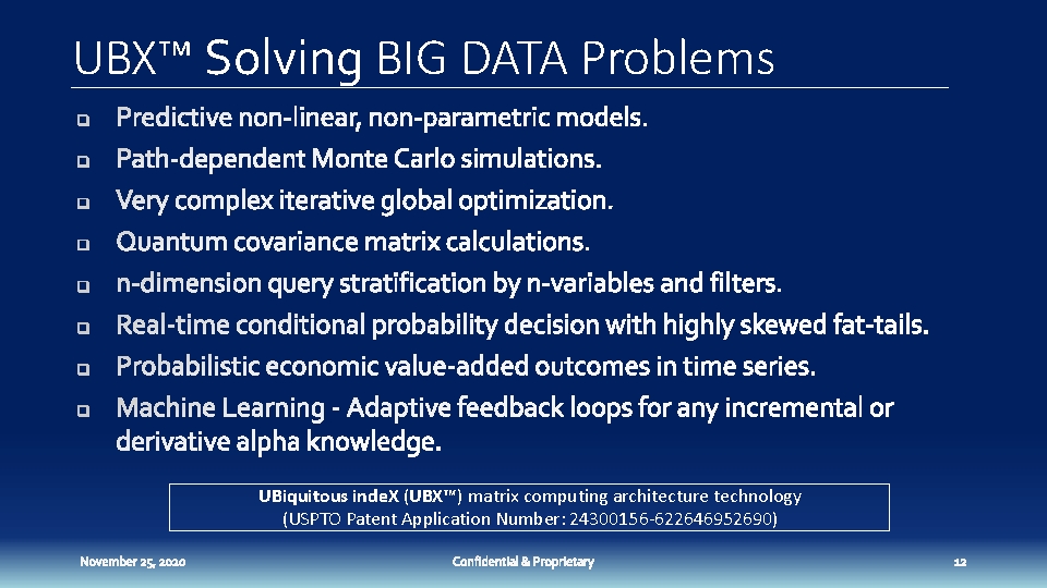 UBX™ Solving BIG DATA Problems UBiquitous inde. X (UBX™) matrix computing architecture technology (USPTO