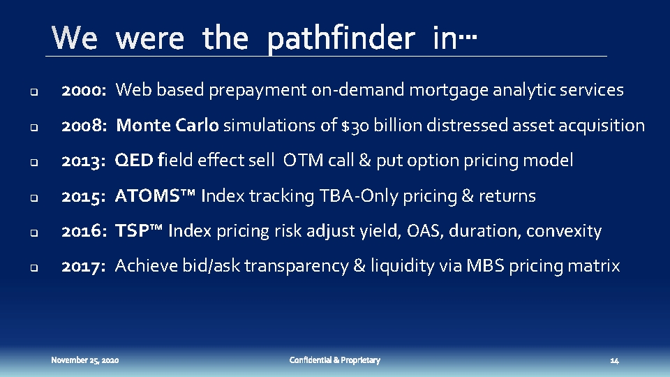 q 2000: Web based prepayment on-demand mortgage analytic services q 2008: Monte Carlo simulations