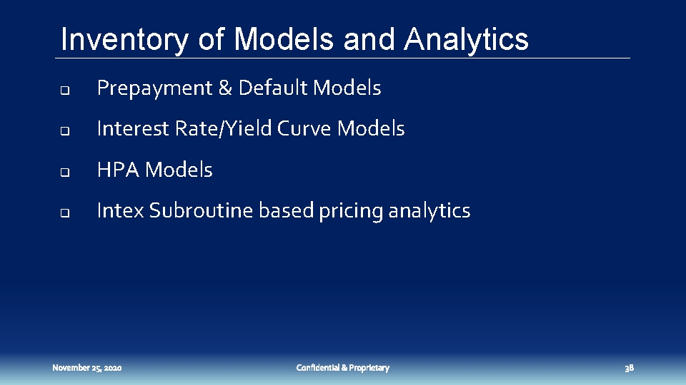 Inventory of Models and Analytics q Prepayment & Default Models q Interest Rate/Yield Curve