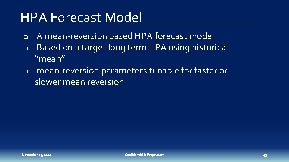 HPA Forecast Model q q q A mean-reversion based HPA forecast model Based on