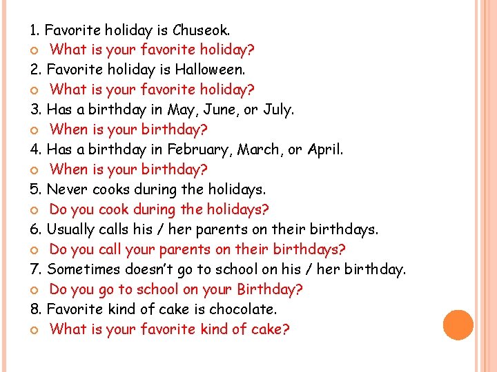 1. Favorite holiday is Chuseok. What is your favorite holiday? 2. Favorite holiday is