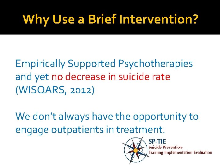Why Use a Brief Intervention? Empirically Supported Psychotherapies and yet no decrease in suicide