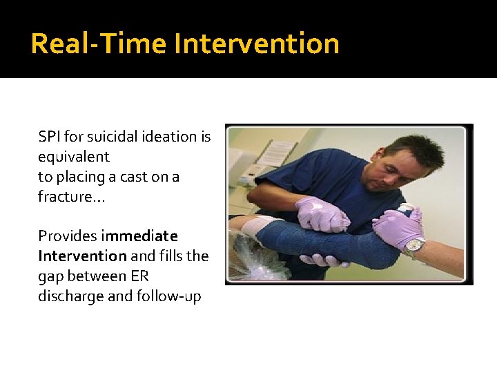 Real-Time Intervention SPI for suicidal ideation is equivalent to placing a cast on a