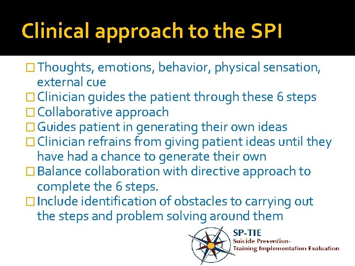 Clinical approach to the SPI � Thoughts, emotions, behavior, physical sensation, external cue �