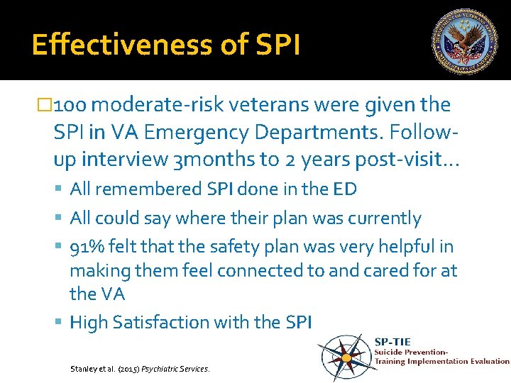 Effectiveness of SPI � 100 moderate-risk veterans were given the SPI in VA Emergency