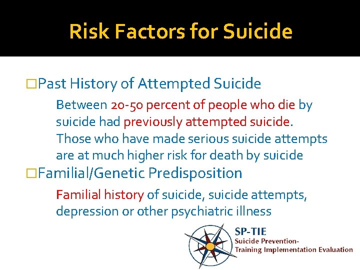 Risk Factors for Suicide �Past History of Attempted Suicide Between 20 -50 percent of