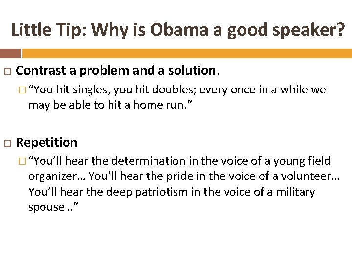 Little Tip: Why is Obama a good speaker? Contrast a problem and a solution.
