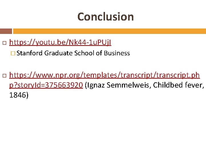 Conclusion https: //youtu. be/Nk 44 -1 u. PUj. I � Stanford Graduate School of