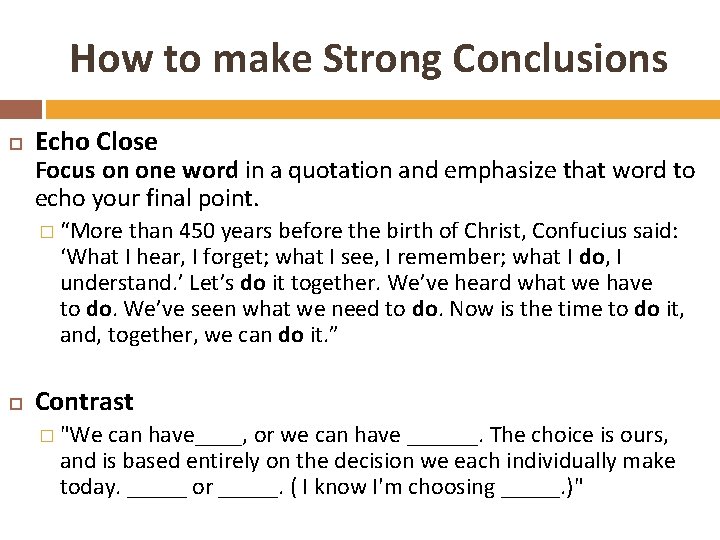How to make Strong Conclusions Echo Close Focus on one word in a quotation