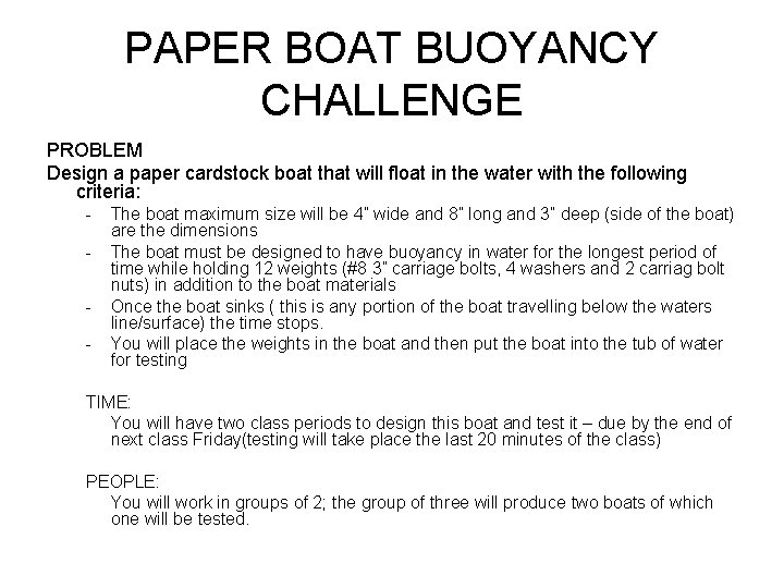 PAPER BOAT BUOYANCY CHALLENGE PROBLEM Design a paper cardstock boat that will float in