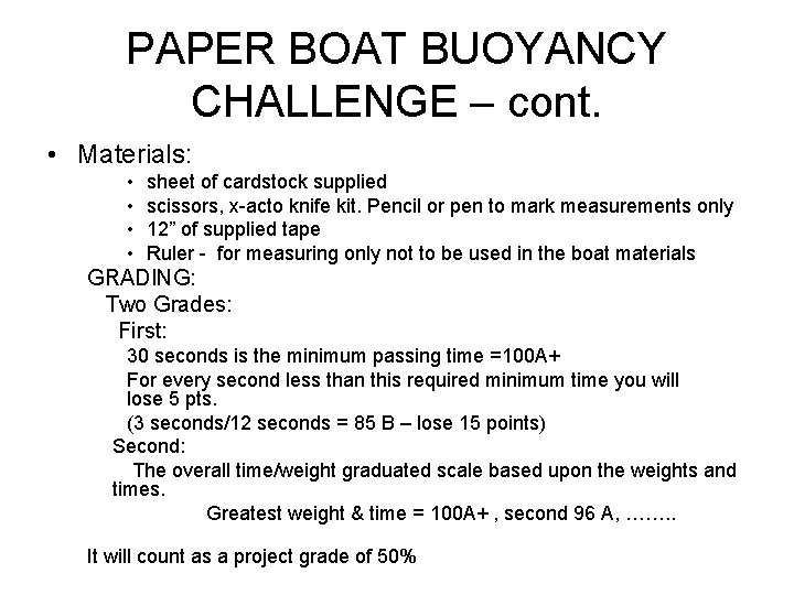 PAPER BOAT BUOYANCY CHALLENGE – cont. • Materials: • • sheet of cardstock supplied
