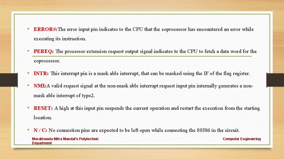  • ERROR#: The error input pin indicates to the CPU that the coprocessor