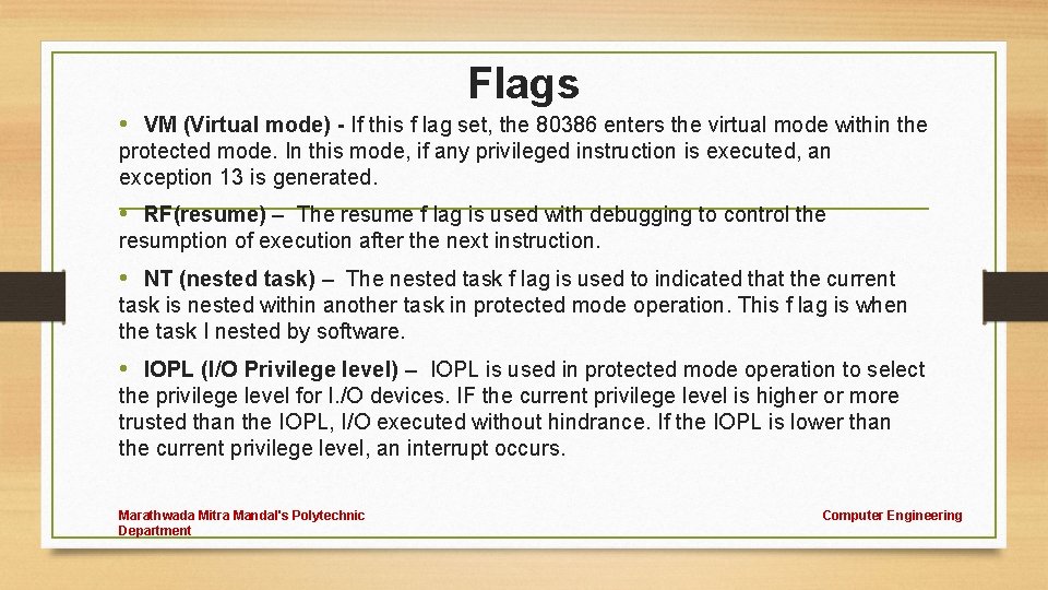 Flags • VM (Virtual mode) - If this f lag set, the 80386 enters