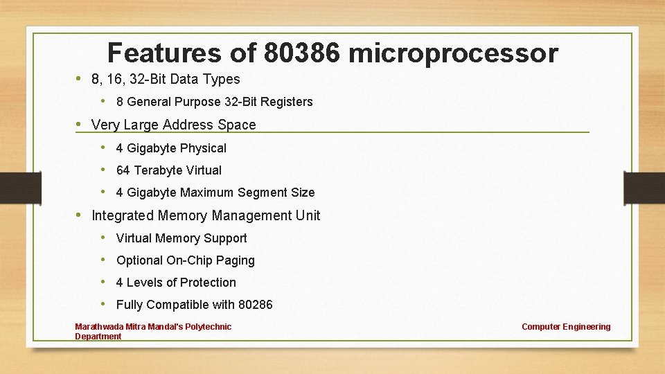 Features of 80386 microprocessor • 8, 16, 32 -Bit Data Types • 8 General