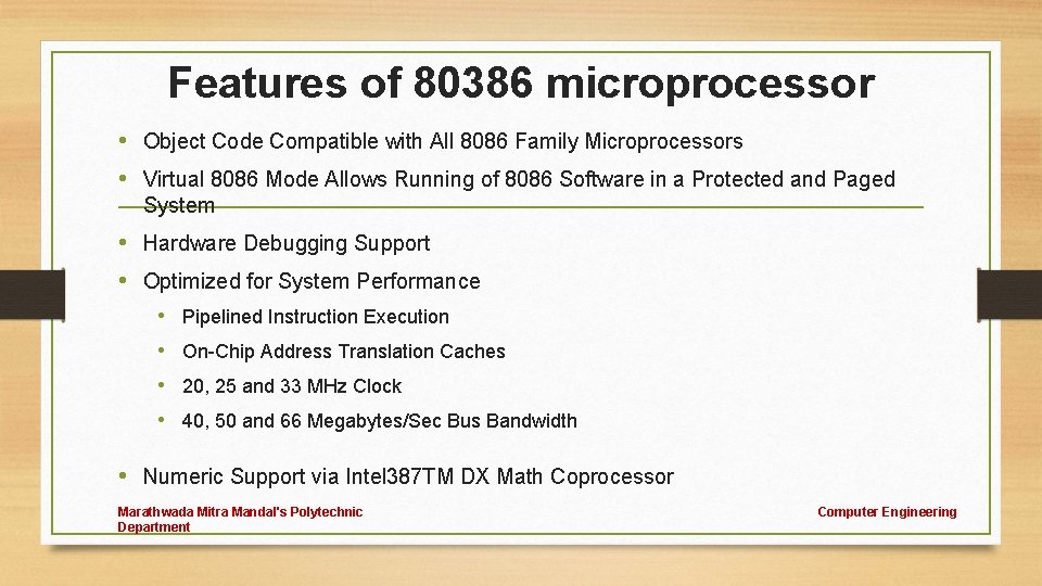 Features of 80386 microprocessor • Object Code Compatible with All 8086 Family Microprocessors •