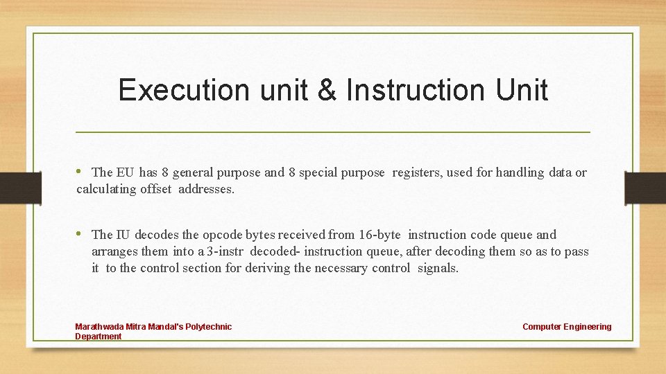 Execution unit & Instruction Unit • The EU has 8 general purpose and 8