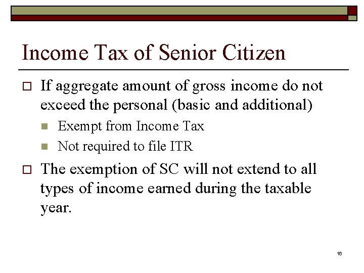 Income Tax of Senior Citizen o If aggregate amount of gross income do not