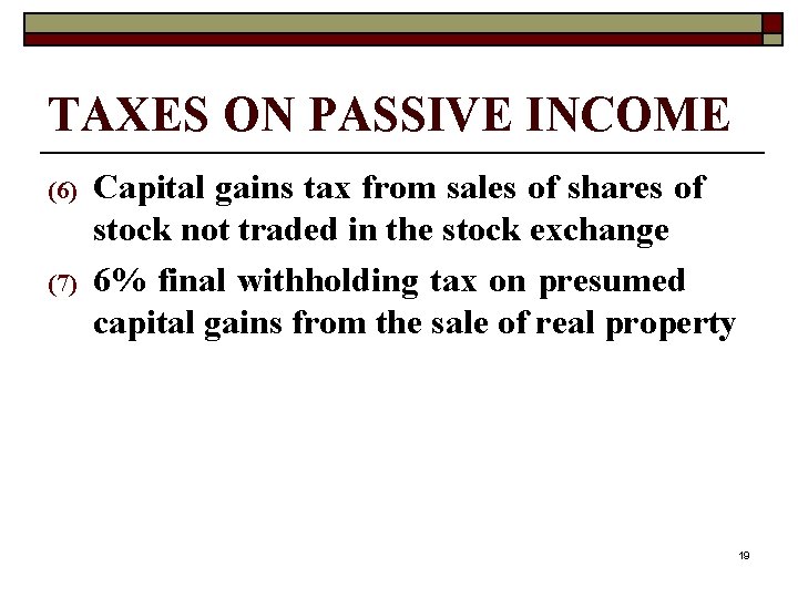 TAXES ON PASSIVE INCOME (6) (7) Capital gains tax from sales of shares of