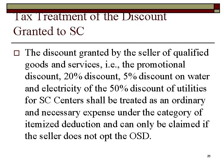 Tax Treatment of the Discount Granted to SC o The discount granted by the