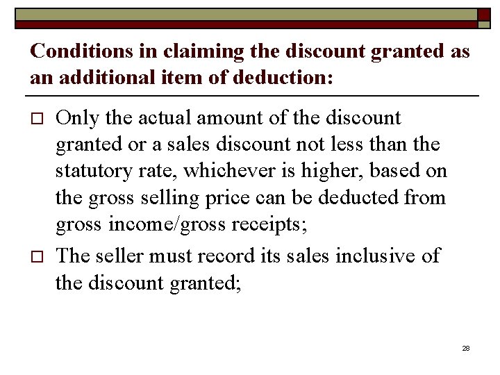 Conditions in claiming the discount granted as an additional item of deduction: o o