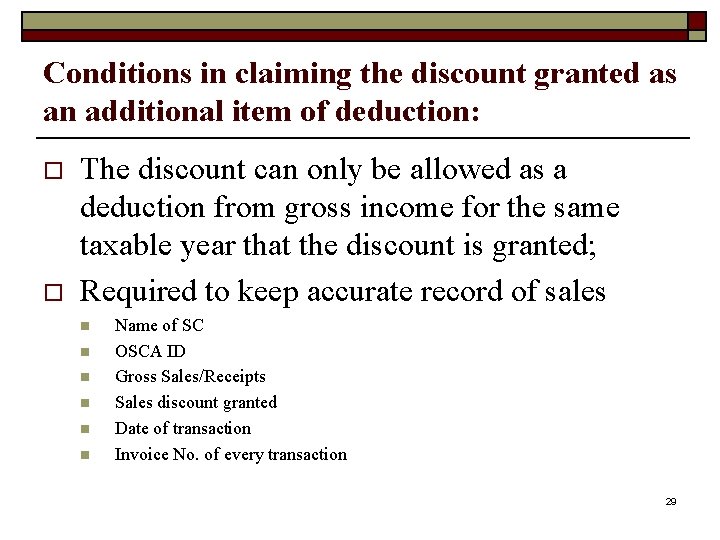 Conditions in claiming the discount granted as an additional item of deduction: o o