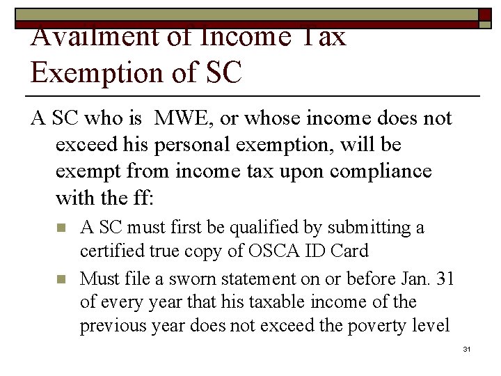 Availment of Income Tax Exemption of SC A SC who is MWE, or whose