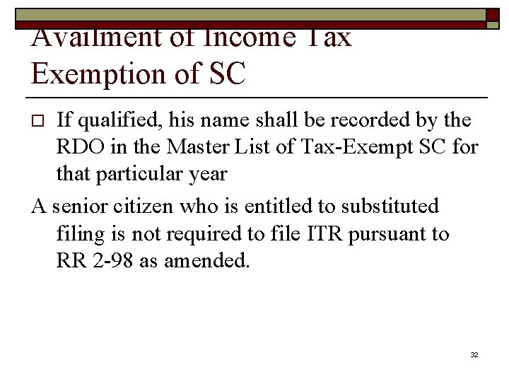 Availment of Income Tax Exemption of SC If qualified, his name shall be recorded